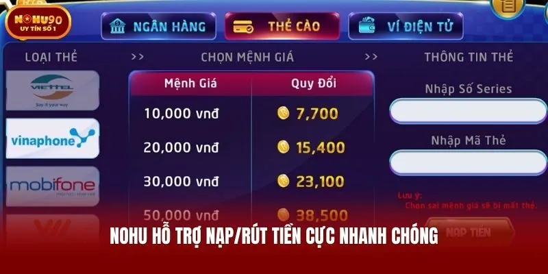 Nohu hỗ trợ nạp/rút tiền cực nhanh chóng